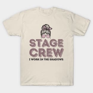 Girl Stage Crew I Work in Shadows T-Shirt